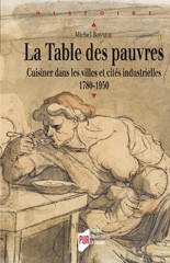 Cover of: La Table des pauvres: cuisiner dans les villes et cités industrielles, 1780-1950
