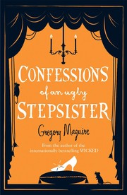 Cover of: Confessions of An Ugly Stepsister (Maguire, Gregory)