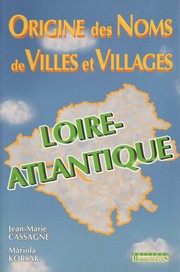 Cover of: Origine des noms de villes et villages de la Loire-Atlantique