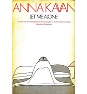 Let me alone by Anna Kavan