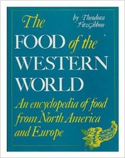 Cover of: The food of the western world: an encyclopedia of food from Europe and North America