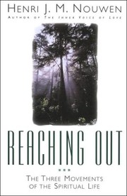 Cover of: Reaching out: the three movements of the spiritual life