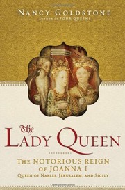 Cover of: The lady queen: The notorious reign of Joanna I, Queen of Naples, Jerusalem, and Sicily