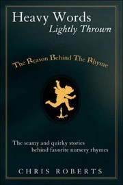 Cover of: Heavy words lightly thrown: the reason behind the rhyme