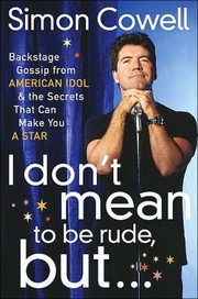 Cover of: I don't mean to be rude, but-- by Simon Cowell