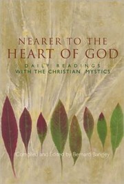Cover of: Nearer To The Heart Of God: Daily Readings From The Christian Mystics