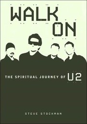 Cover of: Walk On: The Spiritual Journey of U2