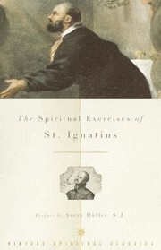 Cover of: The  spiritual exercises of St. Ignatius: based on studies in the language of the autograph