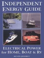 Cover of: Independent Energy Guide: Electrical Power for Home, Boat, & RV