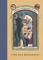 Cover of: The Bad Beginning: (A Series of Unfortunate Events, #1)