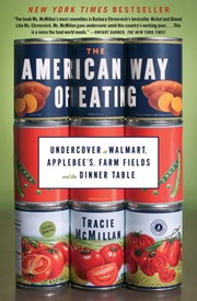 Cover of: The American way of eating: undercover at Walmart, Applebee's, farm fields, and the dinner table