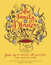 Cover of: The family dinner: great ways to connect with your kids, one meal at a time