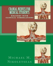 Cover of: Cranial Nerves for Medical Students: Anatomy with clinical correlations