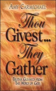 Cover of: Thou Givest They Gather by Amy Carmichael