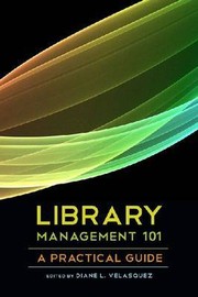 Cover of: LIBRARY MANAGEMENT 101: A PRACTICAL GUIDE by 