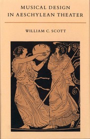 Musical Design in Aeschylean Theater by William C. Scott