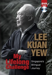 Lee Kuan Yew, My Lifelong Challenge by Lee Kuan Yew