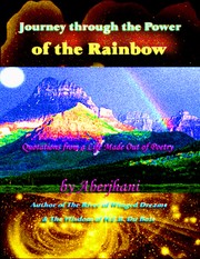 Journey through the Power of the Rainbow by Aberjhani