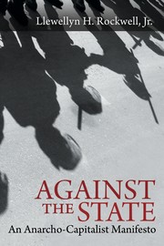 Cover of: Against the State - An Anarcho-Capitalist Manifesto by 