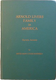 Arnold Livers family in America (Lyvers, Lievers, Lyverse) by Mary Louise Donnelly