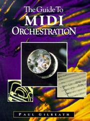 Cover of: The Guide to Midi Orchestration by Paul Gilreath