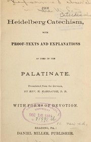 Cover of: The Heidelberg catechism: with proof-texts and explanations as used in the Palatinate.