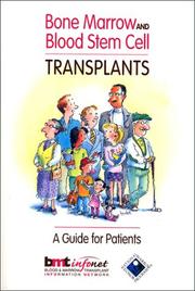 Cover of: Bone Marrow and Blood Stem Cell Transplants: A Guide For Patients