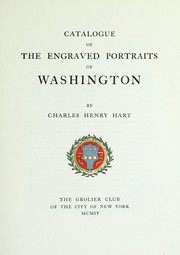 Cover of: Catalogue of the engraved portraits of Washington