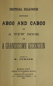 Cover of: Critical dialogue between Aboo and Caboo on a new book: or A Grandissime ascension.