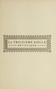 Le treizieme siecle artistique by Lecoy de la Marche, A[lbert] i.e. Richard Albert
