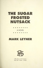 Cover of: The sugar frosted nutsack by Mark Leyner