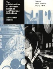 The administration of television newsfilm and videotape collections by Steven Davidson