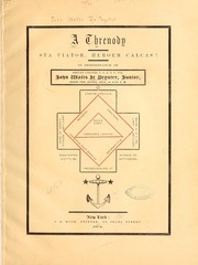 Cover of: A threnody.: Sta viator, heroem calcas! In remembrance of Brevet Colonel U.S. & N.Y. vol. John Watts de Peyster, Junior, died 12th April, 1873 ...
