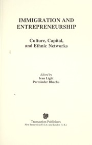 Cover of: Immigration and entrepreneurship: culture, capital, and ethnic networks