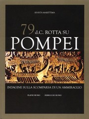 Cover of: 79 d.C. - Rotta su Pompei: Indagine sulla scomparsa di un Ammiraglio
