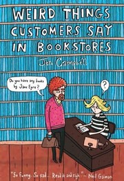 Cover of: Weird Things Customers Say in Bookstores by 