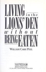 Cover of: Living in the lions' den without being eaten by William Carr Peel