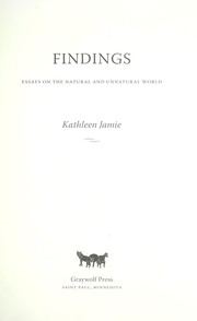 Cover of: Findings: essays on the natural and unnatural world