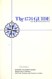 Cover of: The 1776 guide for Massachusetts by [editor, Sheldon N. Ripley ; co-authors, Gordon Hoxie ... et al. ; art director & illustrator, John William Nutter, photography, Mark T. Mahoney].