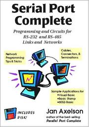 Cover of: Serial port complete: programming and circuits for RS-232 and RS-485 links and networks