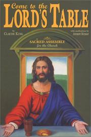 Cover of: Come to the Lord's table: a sacred assembly for the church