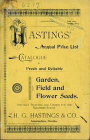 Cover of: Hastings' annual price list and catalogue of fresh and reliable garden, field and flower seeds by H.G. Hastings Co