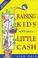 Cover of: Raising kids with just a little cash