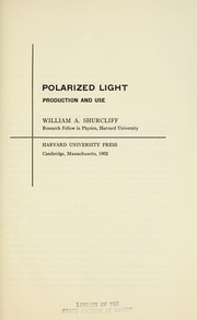 Polarized light; production and use by William A. Shurcliff