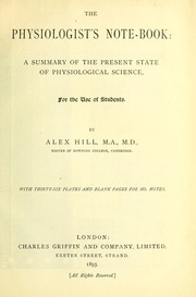 Cover of: The physiologist's note-book: a summary of the present state of physiological science : for the use of students