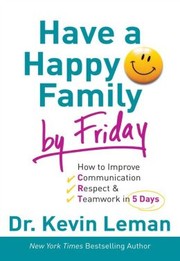 Cover of: Have a Happy Family by Friday by 