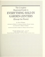 Cover of: The complete illustrated guide to everything sold in garden centers (except the plants)