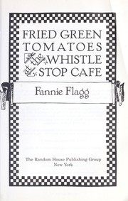 Fried Green Tomatoes at the Whistle Stop Cafe by Fannie Flagg, Akiko Izumi