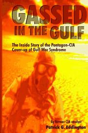 Cover of: Gassed in the Gulf: the inside story of the Pentagon-CIA cover-up of Gulf War Syndrome