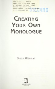 Cover of: Creating your own monologue / by Glenn Alterman.